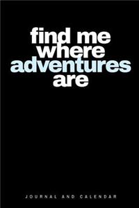 Find Me Where Adventures Are