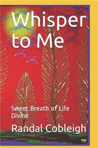 Whisper to Me