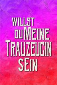 Willst du meine Trauzeugin sein?