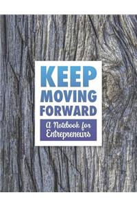 Keep Moving Forward - A Notebook for Entrepreneurs