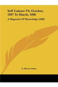 Self Culture V6, October, 1897 To March, 1898