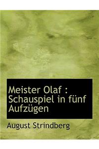 Meister Olaf: Schauspiel in Funf Aufzugen