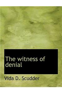 The Witness of Denial