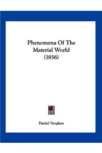 Phenomena Of The Material World (1856)