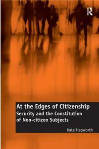 At the Edges of Citizenship
