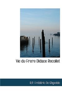 Vie Du Frere Didace Recollet