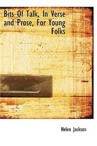 Bits of Talk, in Verse and Prose, for Young Folks