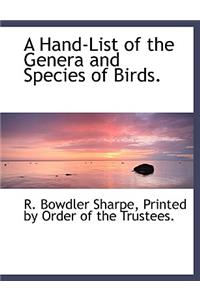 A Hand-List of the Genera and Species of Birds.