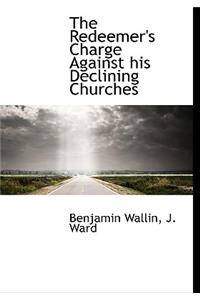 The Redeemer's Charge Against His Declining Churches