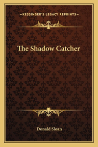 The Shadow Catcher