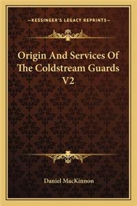 Origin And Services Of The Coldstream Guards V2