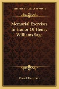 Memorial Exercises In Honor Of Henry Williams Sage
