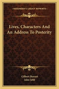 Lives, Characters And An Address To Posterity