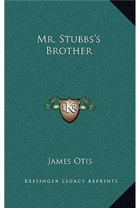 Mr. Stubbs's Brother