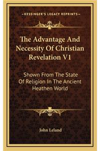 The Advantage and Necessity of Christian Revelation V1