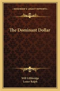 Dominant Dollar