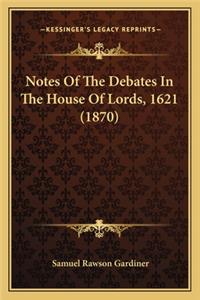 Notes of the Debates in the House of Lords, 1621 (1870)