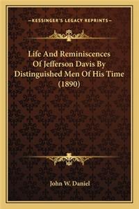 Life and Reminiscences of Jefferson Davis by Distinguished Men of His Time (1890)