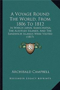 A Voyage Round The World, From 1806 To 1812