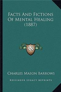 Facts and Fictions of Mental Healing (1887)