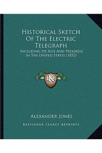 Historical Sketch of the Electric Telegraph