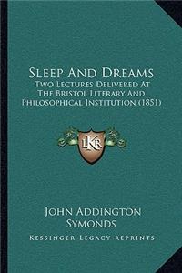 Sleep and Dreams