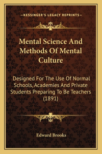 Mental Science And Methods Of Mental Culture