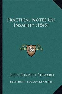 Practical Notes On Insanity (1845)