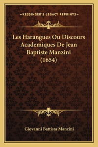 Les Harangues Ou Discours Academiques De Jean Baptiste Manzini (1654)