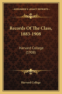 Records Of The Class, 1883-1908: Harvard College (1908)