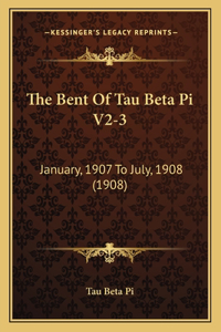 The Bent Of Tau Beta Pi V2-3