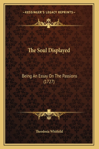 The Soul Displayed