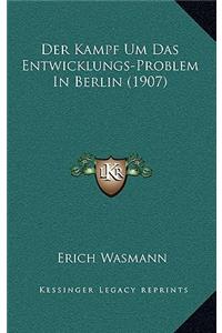 Kampf Um Das Entwicklungs-Problem In Berlin (1907)