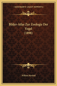 Bilder-Atlas Zur Zoologie Der Vogel (1898)