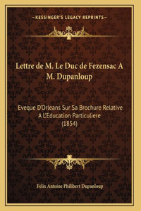 Lettre de M. Le Duc de Fezensac A M. Dupanloup