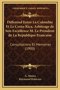 Differend Entre La Colombie Et Le Costa-Rica, Arbitrage de Son Excellence M. Le President de La Republique Francaise