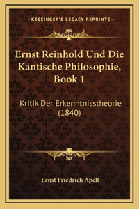 Ernst Reinhold Und Die Kantische Philosophie, Book 1