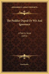 The Peddler Duped Or Wit And Ignorance
