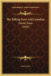 The Talking Trees And Canadian Forest Trees (1921)
