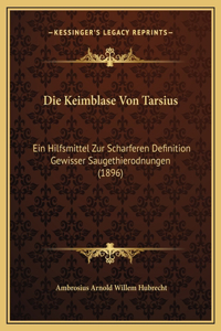 Die Keimblase Von Tarsius: Ein Hilfsmittel Zur Scharferen Definition Gewisser Saugethierodnungen (1896)