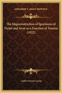 The Magnetostriction of Specimens of Nickel and Invar as a Function of Tension (1922)