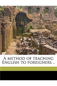 A Method of Teaching English to Foreigners ..