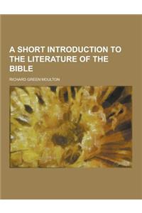 A Short Introduction to the Literature of the Bible