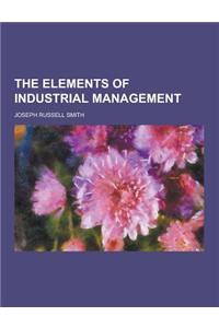 The Elements of Industrial Management