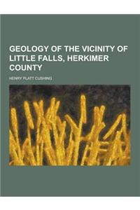 Geology of the Vicinity of Little Falls, Herkimer County