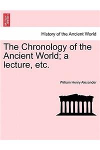 Chronology of the Ancient World; A Lecture, Etc.