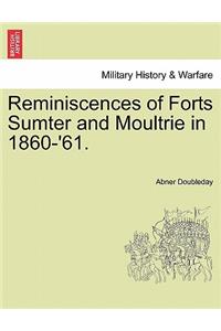 Reminiscences of Forts Sumter and Moultrie in 1860-'61.