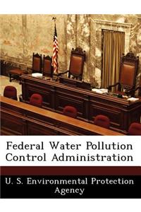 Federal Water Pollution Control Administration