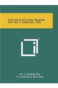 Architectural Record, V63, No. 2, February, 1928