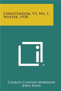 Christendom, V3, No. 1, Winter, 1938